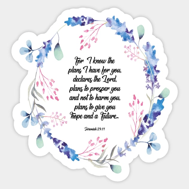 I know the plans I have for you declares the Lord, Jeremiah 29:11, scripture, Christian gift Sticker by BWDESIGN
